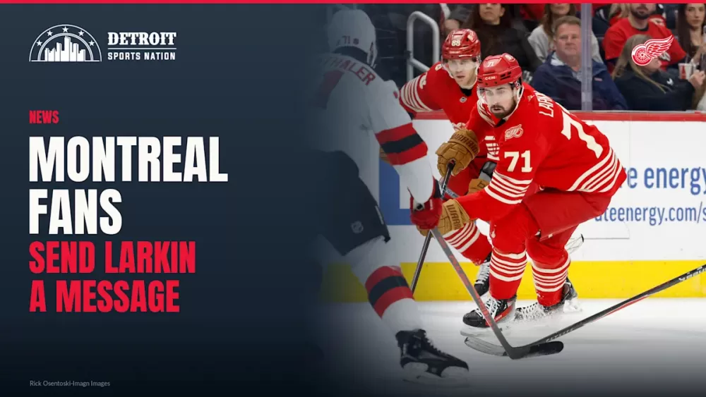 Montreal Fans Cry Out for Dylan Larkin During Red Wings Showdown